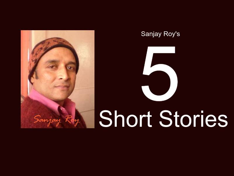 संजय रॉय की ५ लघुकथाएँ